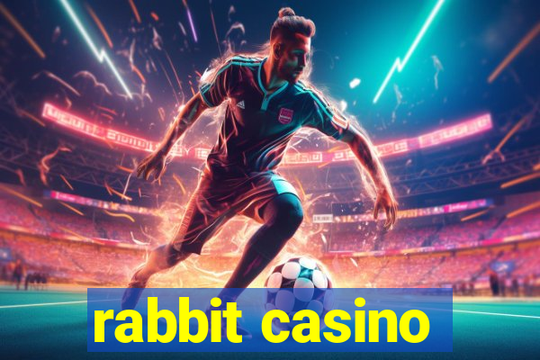 rabbit casino